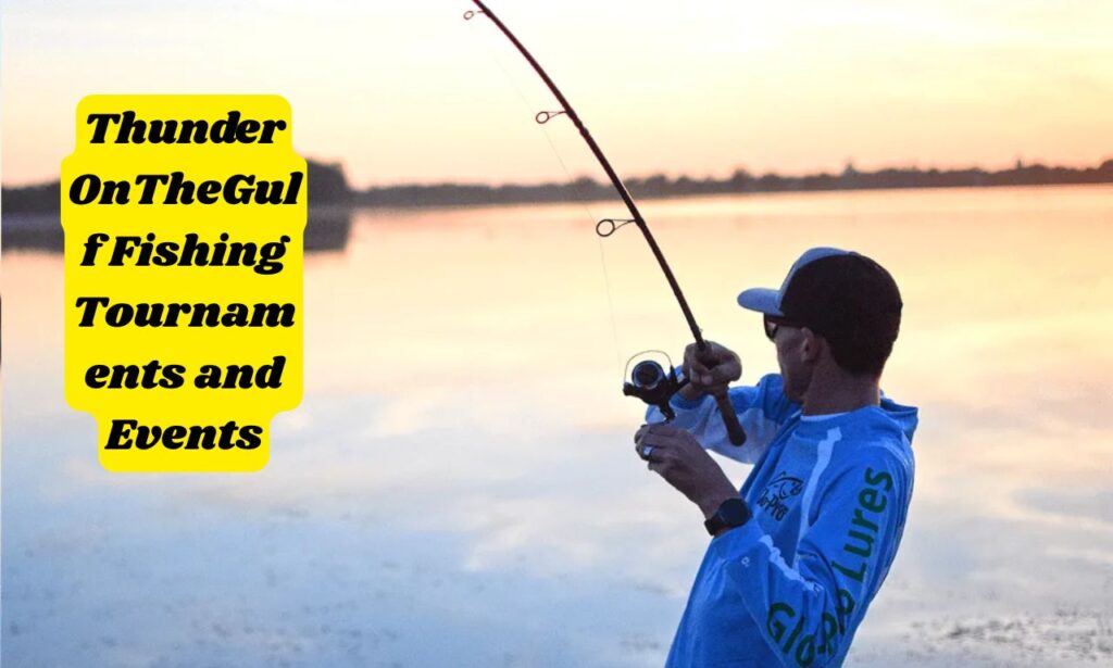 ThunderOnTheGulf Fishing Tournaments and Events