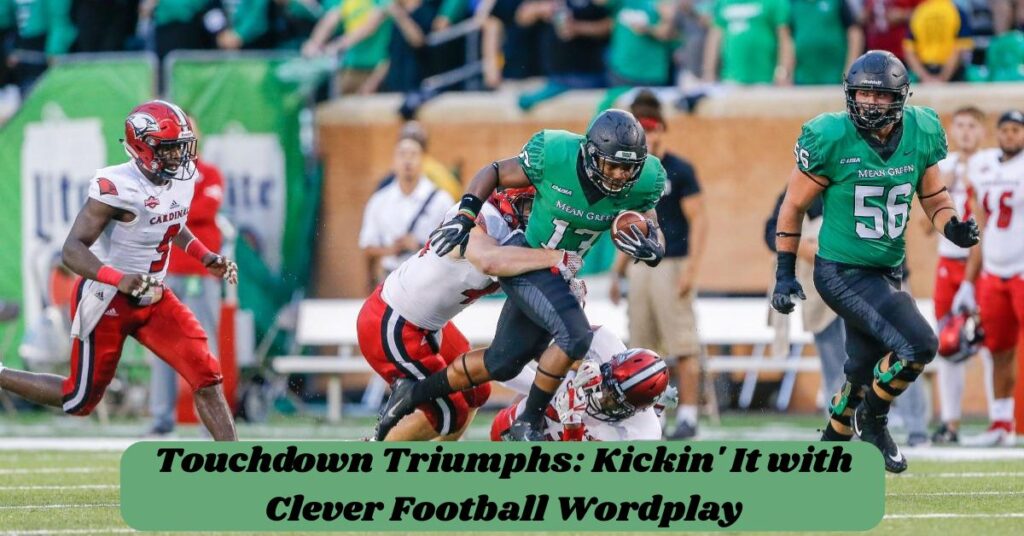 Touchdown Triumphs: Kickin' It with Clever Football Wordplay