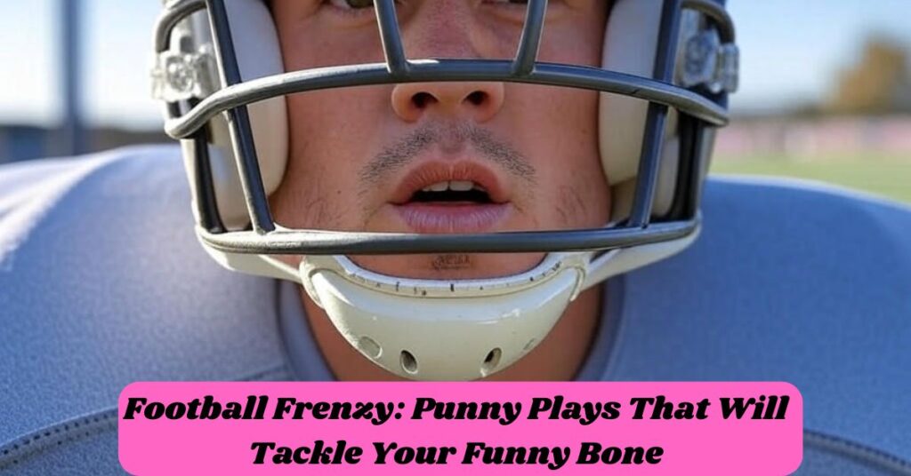 Football Frenzy: Punny Plays That Will Tackle Your Funny Bone