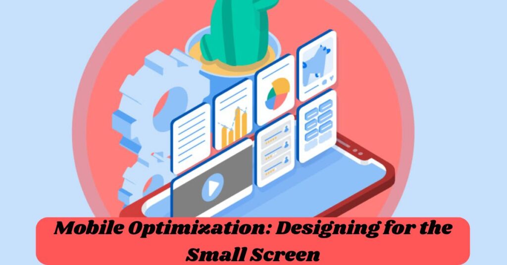 Mobile Optimization: Designing for the Small Screen