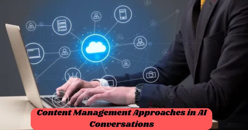 Content Management Approaches in AI Conversations