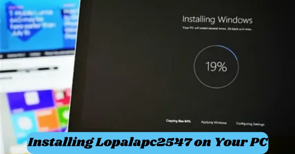 Installing Lopalapc2547 on Your PC