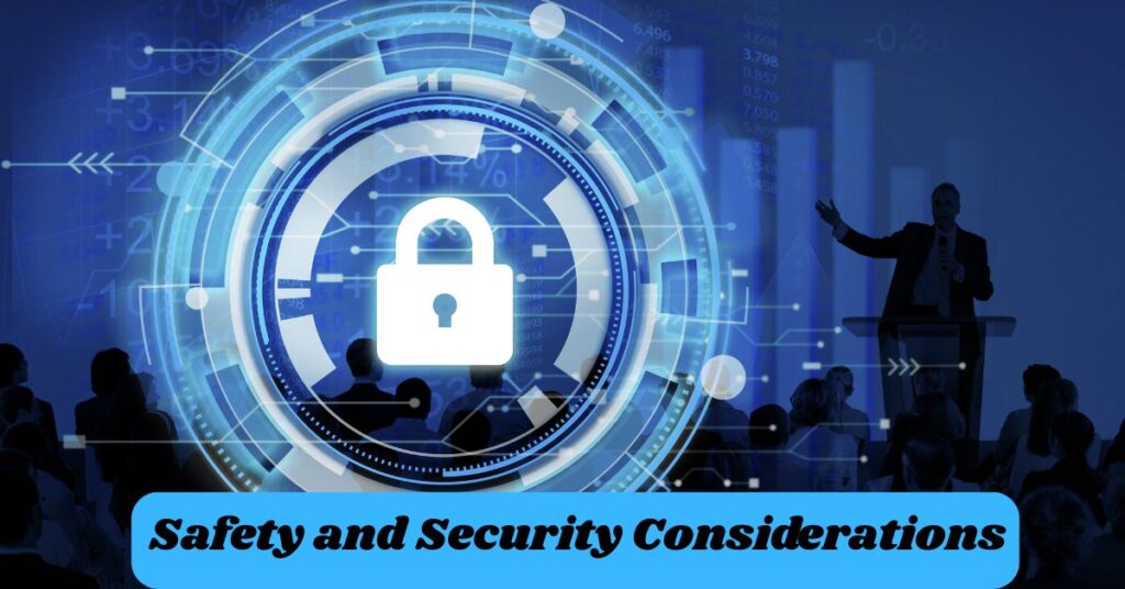 Safety and Security Considerations