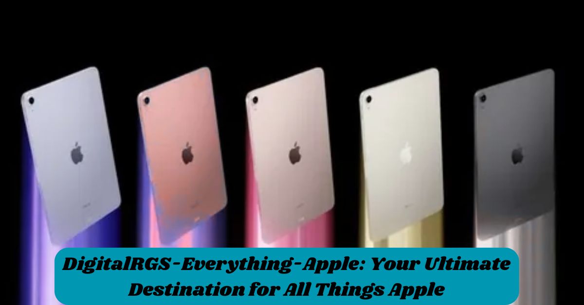 DigitalRGS-Everything-Apple: Your Ultimate Destination for All Things Apple