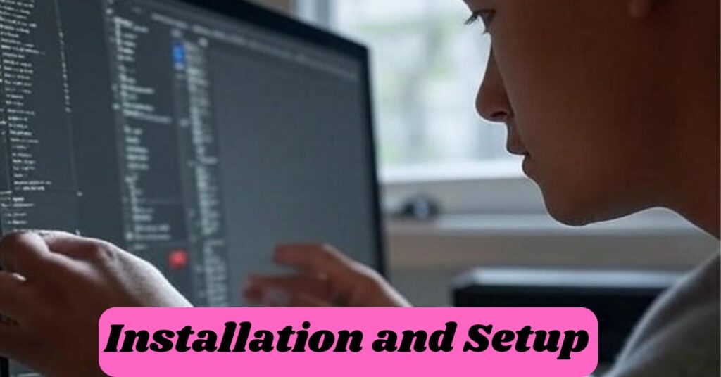 Installation and Setup