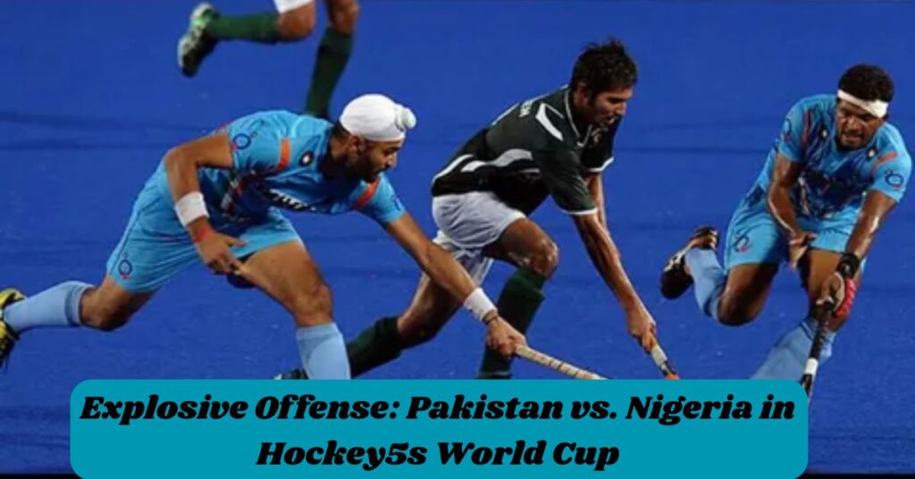 Explosive Offense: Pakistan vs. Nigeria in Hockey5s World Cup