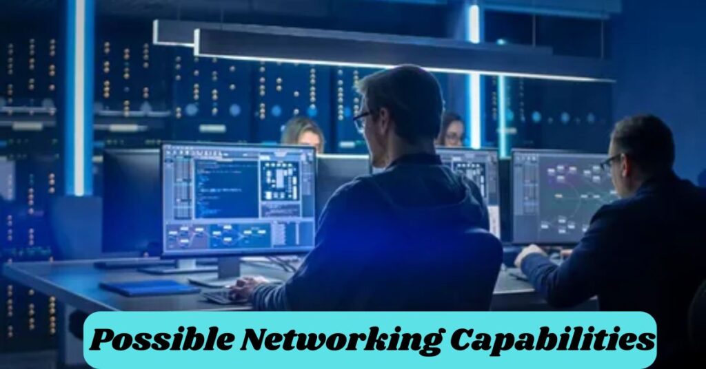 Possible Networking Capabilities