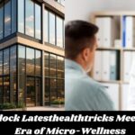 Mini Block Latesthealthtricks Meet: A New Era of Micro-Wellness