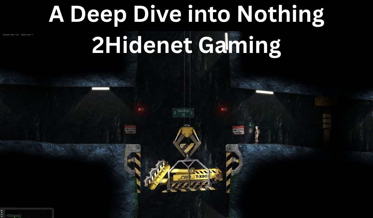 A Deep Dive into Nothing 2 Hidenet Gaming