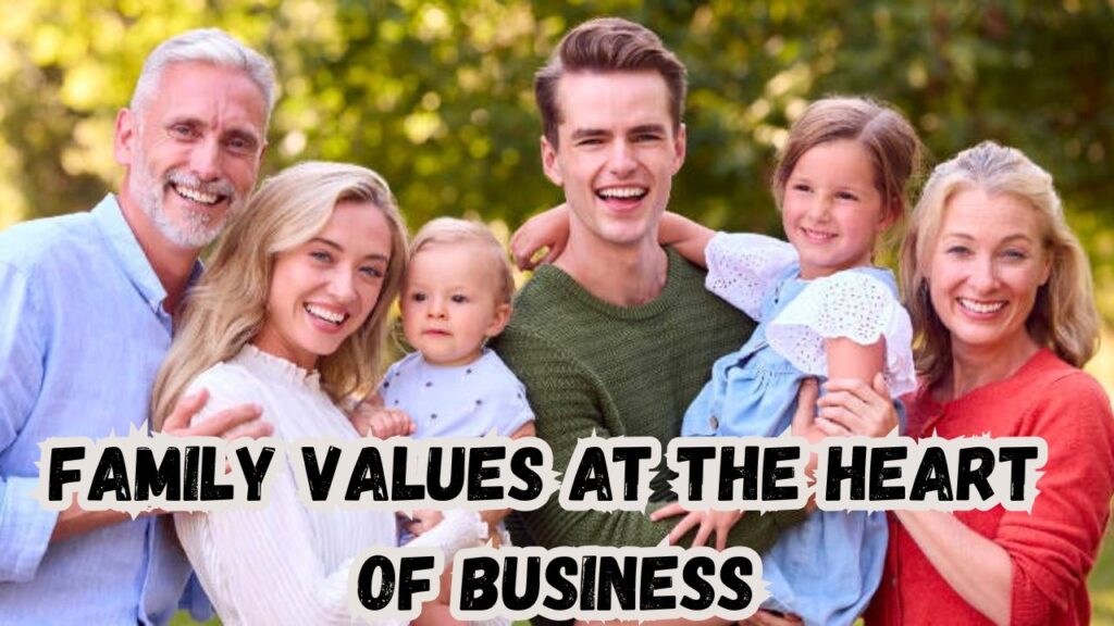Family Values at the Heart of Business