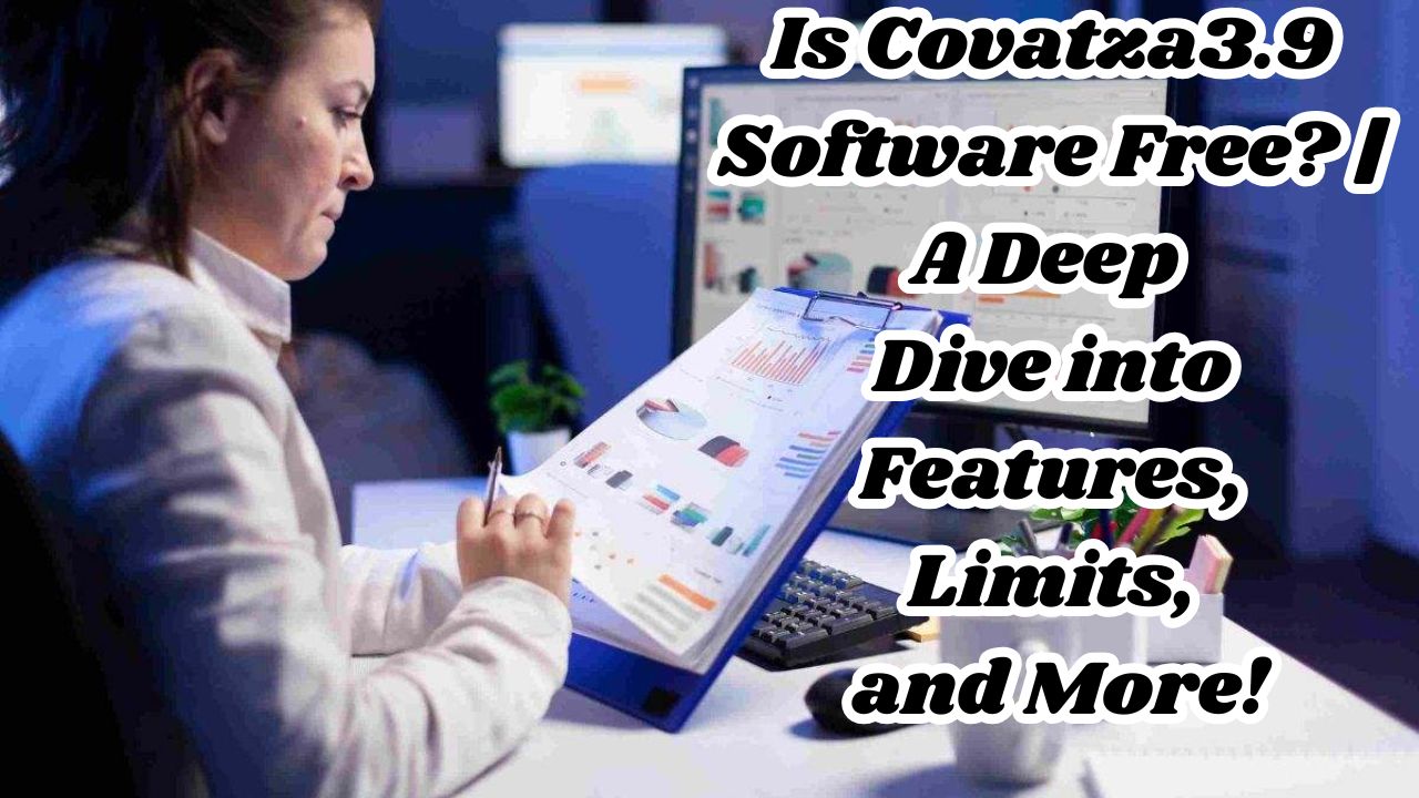 Is Covatza3.9 Software Free? | A Deep Dive into Features, Limits, and More!
