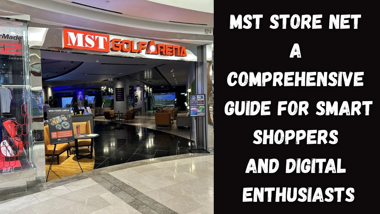 MST Store net: A Comprehensive Guide for Smart Shoppers and Digital Enthusiasts