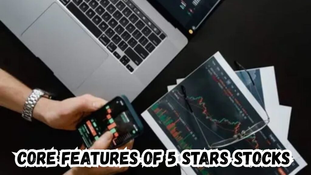 Core Features of 5 stars stocks