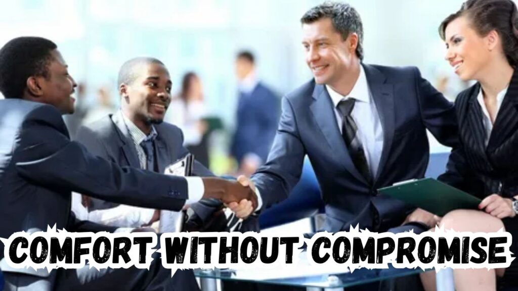 Comfort Without Compromise